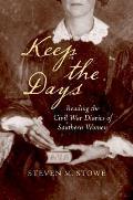 Keep The Days Reading The Civil War Diaries Of Southern Women