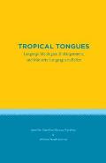 Tropical Tongues: Language Ideologies, Endangerment, and Minority Languages in Belize