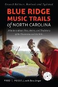 Blue Ridge Music Trails of North Carolina A Guide to Music Sites Artists & Traditions of the Mountains & Foothills