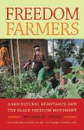 Freedom Farmers: Agricultural Resistance and the Black Freedom Movement