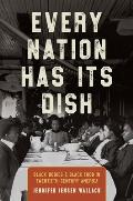 Every Nation Has Its Dish Black Bodies & Black Food in Twentieth Century America
