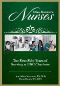 Miss Bonnie's Nurses: The First Fifty Years of Nursing at UNC Charlotte