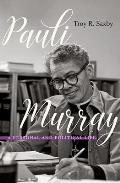 Pauli Murray: A Personal and Political Life