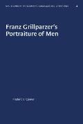 Franz Grillparzer's Portraiture of Men