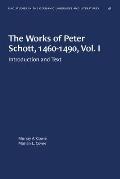 The Works of Peter Schott, 1460-1490, Vol. I: Introduction and Text