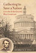 Gathering to Save a Nation: Lincoln and the Union's War Governors