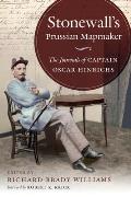 Stonewall's Prussian Mapmaker: The Journals of Captain Oscar Hinrichs