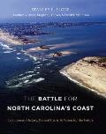 The Battle for North Carolina's Coast: Evolutionary History, Present Crisis, and Vision for the Future