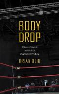 Body Drop: Notes on Fandom and Pain in Professional Wrestling