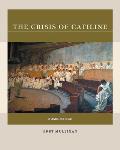 The Crisis of Catiline: Rome, 63 BCE