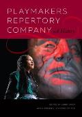 Playmakers Repertory Company: A History
