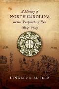 A History of North Carolina in the Proprietary Era, 1629-1729