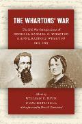 The Whartons' War: The Civil War Correspondence of General Gabriel C. Wharton and Anne Radford Wharton, 1863-1865