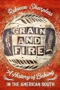 Grain & Fire A History of Baking in the American South