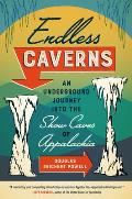 Endless Caverns: An Underground Journey Into the Show Caves of Appalachia