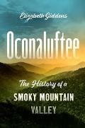 Oconaluftee: The History of a Smoky Mountain Valley