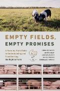 Empty Fields, Empty Promises: A State-By-State Guide to Understanding and Transforming the Right to Farm