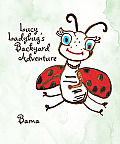 Lucy Ladybug's Backyard Adventure