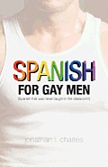 Spanish for Gay Men (Spanish that was never taught in the classroom!)