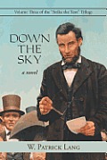 Down the Sky: Volume Three of the Strike the Tent Trilogy