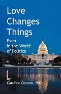 Love Changes Things: Even in the World of Politics