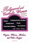 Hollywood and Catholic Women: Virgins, Whores, Mothers, and Other Images