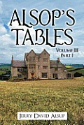 Alsop's Tables: Volume III Part I