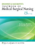 Brunner & Suddarths Textbook Of Medical Surgical Nursing 13e Plus Study Guide Package