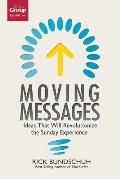 Moving Messages Ideas That Will Revolutionize the Sunday Experience