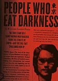 People Who Eat Darkness: The True Story of a Young Woman Who Vanished from the Streets of Tokyo - And the Evil That Swallowed Her Up