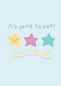 It's OK to feel your Feelings: Childrens Emotions Journal