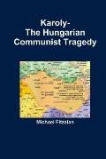 Karoly-The Hungarian Communist Tragedy