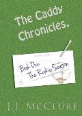 The Caddy Chronicles: Book One