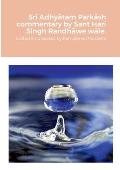 Srī Adhyātam Parkāsh commentary by Sant Harī Singh Randhāwe wāle.: Edited and translated by Kamalpreet Singh Pardeshi