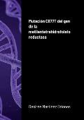 Mutaci?n C677T del gen de la metilentetrahidrofolato reductasa