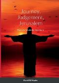 Journey, Judgement, Jerusalem: New Life, New Body, New Home