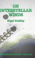 On Interstellar Winds: Seedlings of Earth: Book Two
