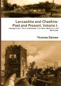 Lancashire & Cheshire: Past and Present. Volume 1.