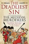 Deadliest Sin Historical Mystery by the Medieval Murderers
