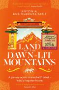 Land of the Dawn lit Mountains Shortlisted for the 2018 Edward Stanford Travel Writing Award