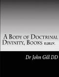 A Body Of Doctrinal Divinity, Books II, III and IV.