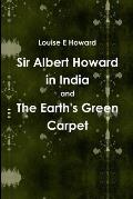 Sir Albert Howard in India and The Earth's Green Carpet