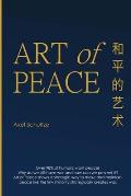 Art Of Peace: A strategic opportunity to make and maintain peace
