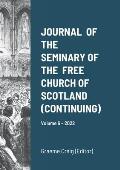 Journal of the Seminary of the Free Church of Scotland (Continuing): Volume 6 - 2022