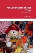 An Entanglement Of Yarn: Second Edition