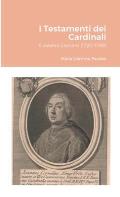 I Testamenti dei Cardinali: Giovanni Cornaro (1720-1789)
