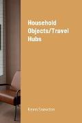 Household Objects/Travel Hubs