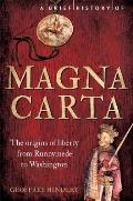 A Brief History of Magna Carta, 2nd Edition: The Origins of Liberty from Runnymede to Washington