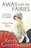 Away with the Fairies A Phryne Fisher Mystery