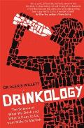 Drinkology The Science of What We Drink & What It Does to Us from Milks to Martinis